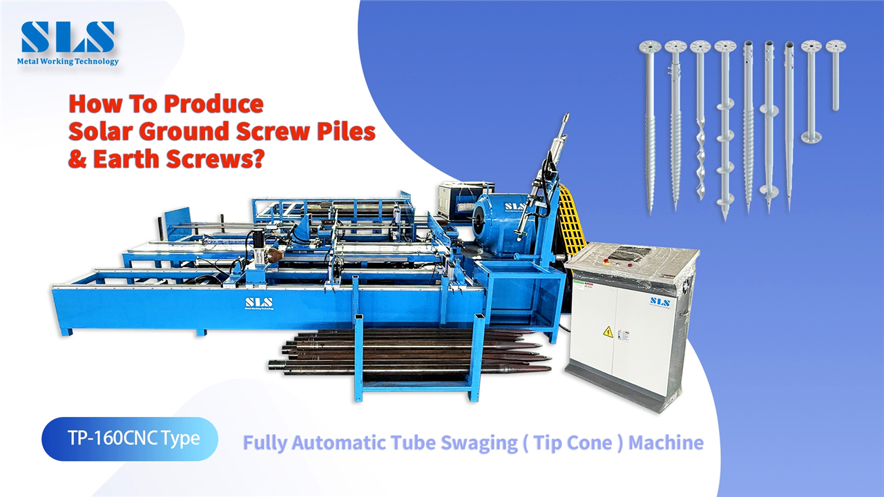 Làm thế nào để sản xuất cọc vít mặt đất & vít đất? Máy hoán đổi ống TP-160CNC (hình nón)